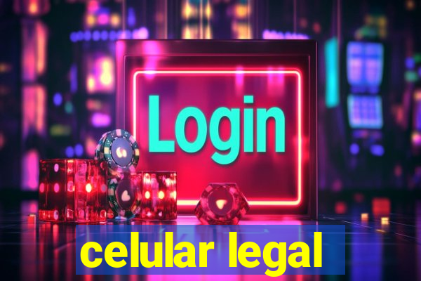 celular legal